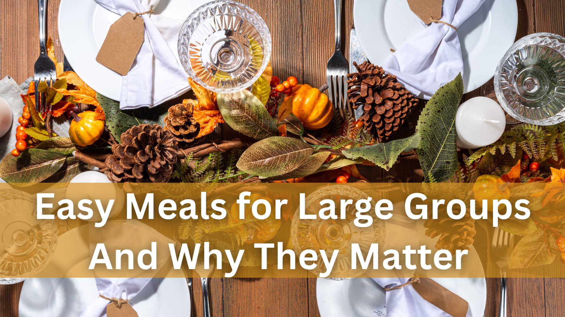 easy-meals-for-large-groups-and-why-they-matter-grubtogether